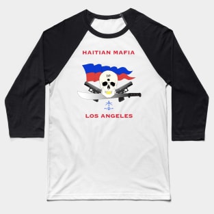 Haitian Mafia in LA T shirts Baseball T-Shirt